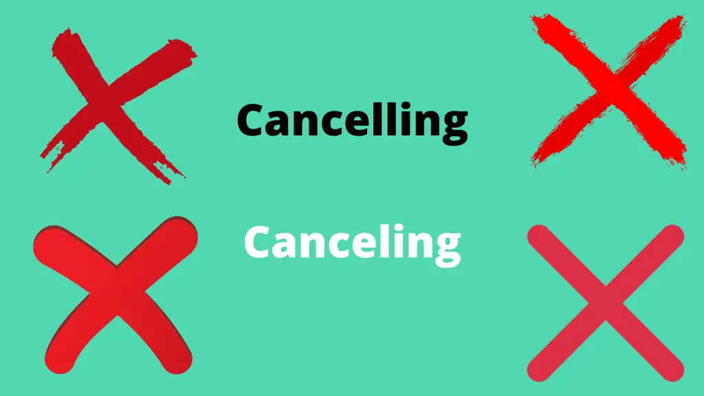 Cancelling or Canceling